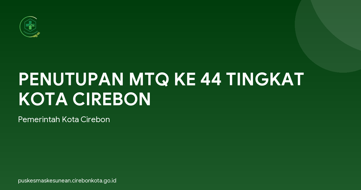 PENUTUPAN MTQ KE 44 TINGKAT KOTA CIREBON