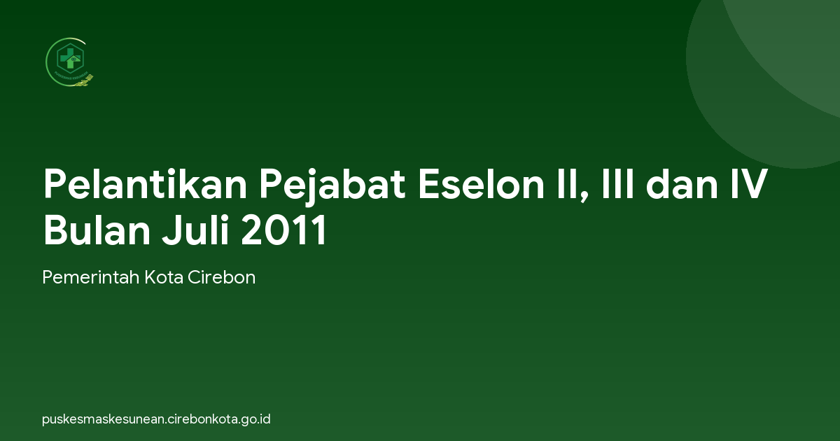 Pelantikan Pejabat Eselon II, III dan IV Bulan Juli 2011