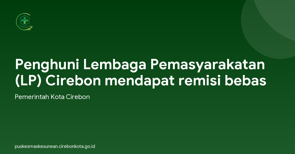 Penghuni Lembaga Pemasyarakatan (LP) Cirebon mendapat remisi bebas
