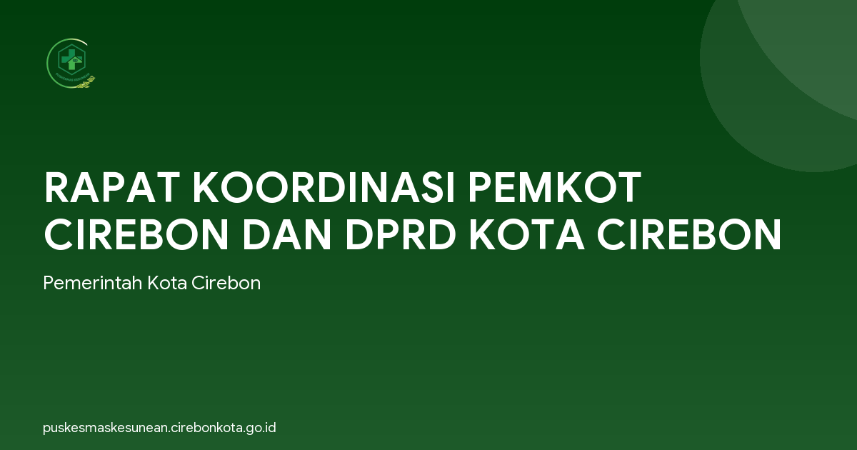 RAPAT KOORDINASI PEMKOT CIREBON DAN DPRD KOTA CIREBON
