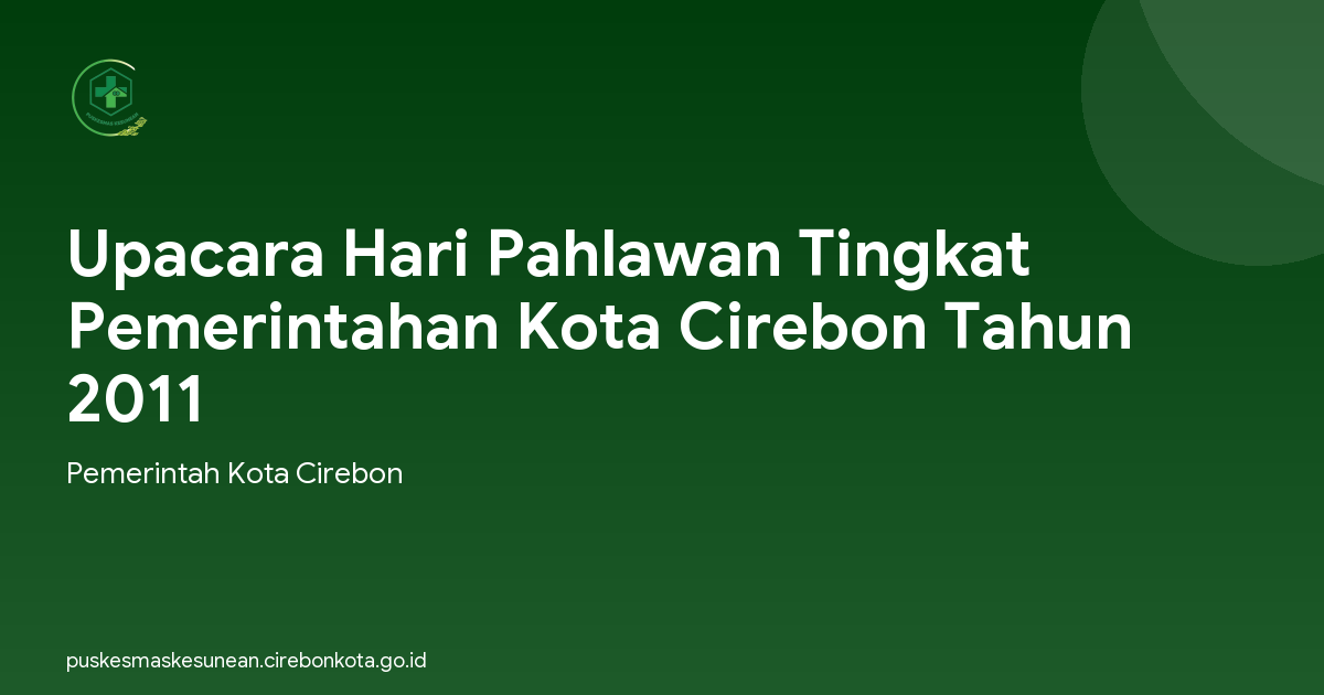 Upacara Hari Pahlawan Tingkat Pemerintahan Kota Cirebon Tahun 2011